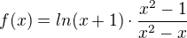 kopírovat do textarea $f(x) = ln(x+1)\cdot \frac{x^2-1}{x^2-x}$