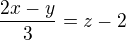 $\frac{2x-y}{3}=z-2$