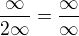 $\frac\infty {2 \infty}=\frac\infty { \infty}$