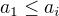 $a_{1} \leq a_{i}$