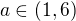 $a\in (1,6)$
