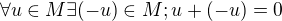 kopírovat do textarea $\forall u\in M\exists (-u)\in M;u+(-u)=0$