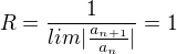 kopírovat do textarea $R=\frac{1}{lim|\frac{a_{n+1}}{a_n}|}=1$