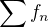 $\sum_{}^{}f_{n} $