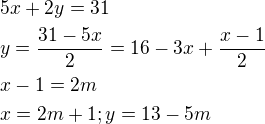 $5x+2y=31\nl y=\frac{31-5x}{2}=16-3x+\frac{x-1}{2}\nl x-1=2m\nl x=2m+1;y=13-5m$