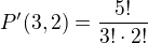 $P'(3, 2)=\frac{5!}{3!\cdot 2!}$