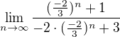 $\lim_{n\rightarrow\infty}\frac{(\frac{-2}{3})^n+1}{-2\cdot(\frac{-2}{3})^n+3}$