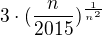 $3\cdot (\frac{n}{2015})^{\frac{1}{n^{2}}}$