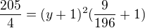 $\frac{205}{4}=(y+1)^2(\frac{9}{196}+1)$