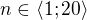 $n\in \langle1;20\rangle$