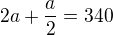 $2a+\frac {a}{2}=340$