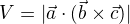 $V=|\vec{a}\cdot (\vec{b} \times \vec{c})|$