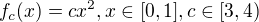 $f_c(x) = cx^2, x \in [0,1], c \in [3,4)$