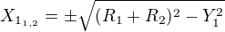 kopírovat do textarea $X_{1_{1, 2}}=\pm \sqrt{(R_1+R_2)^2-Y_1^2}$