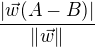 $\frac{|\vec{w}(A-B)|}{\|\vec{w}\|}$