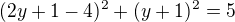 $(2y+1-4)^{2}+(y+1)^{2}=5$