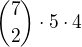 ${7\choose2}\cdot 5\cdot 4$