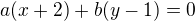 $a(x+2)+b(y-1)=0$