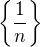 $\{\frac{1}{n}\}$