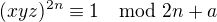 $(xyz)^{2n} \equiv 1\mod 2n+a$