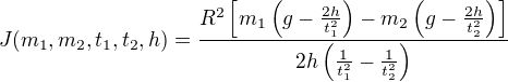 $J(m_1, m_2,t_1,t_2,h)=\frac{R^2\left[m_1\left(g-\frac{2h}{t^2_1 }\right)-m_2\left(g-\frac{2h}{t^2_2 }\right)\right]}{2h\left(\frac{1}{t^2_1}-\frac{1}{t^2_2 }\right)}$