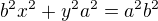 $b^{2}x^{2}+y^{2}a^{2}=a^{2}b^{2}$