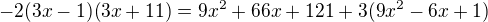 $-2(3x-1)(3x+11)=9x^{2}+66x+121+3(9x^{2}-6x+1)$