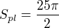 $S_{pl}=\frac{25\pi}{2}$