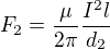 $F_2=\frac\mu{2\pi}\frac{I^2l}{d_2}$