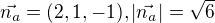$\vec{n_{a}}=(2, 1, -1), |\vec{n_{a}}|=\sqrt{6}$