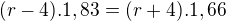 $(r - 4).1,83=(r+4).1,66$