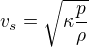 kopírovat do textarea $v_s = \sqrt{\kappa\frac{p}{\rho}} $