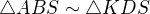 $\triangle ABS \sim \triangle KDS$