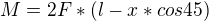 kopírovat do textarea $M=2F*(l-x*cos45)$