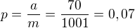 $p=\frac{a}{m}=\frac{70}{1001}=0,07$