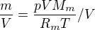 $\frac{m}{V}=\frac{pVM_m}{R_mT}/V$