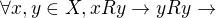 $\forall x,y\in X, xRy \rightarrow yRy \rightarrow$