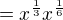 $= x^{\frac{1}{3}}x^{\frac{1}{6}}$
