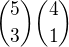 ${5\choose 3}{4\choose 1}$