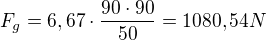 $F_{g}=6,67\cdot \frac{90\cdot 90}{50}=1080,54N$