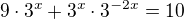 $9\cdot 3^{x}+3^{x}\cdot 3^{-2x}=10$