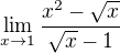 $\lim_{x\to1}\frac{x^{2}-\sqrt{x}}{\sqrt{x}-1}$