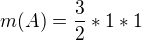 $m(A)=\frac{3}{2}*1*1$