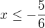 kopírovat do textarea $x\le -\frac{5}{6}$