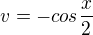 kopírovat do textarea $v=-cos\frac{x}{2}$