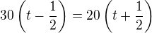 $30\left(t-\frac 12\right)=20\left(t+\frac 12\right)$