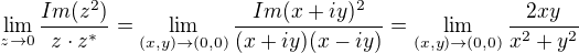 kopírovat do textarea $\lim_{z_{}\to0}\frac{Im(z^{2})}{z\cdot z^{*}}=\lim_{(x,y)\to(0,0)}\frac{Im(x+iy)^2}{(x+iy)(x-iy)}=\lim_{(x,y)\to(0,0)}\frac{2xy}{x^2+y^2}$