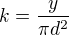 $k=\frac{y}{\pi d^2}$