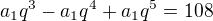 $a_1q^3-a_1q^4+a_1q^5=108$