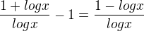 kopírovat do textarea $\frac{1+logx}{logx}-1=\frac{1-logx}{logx}$